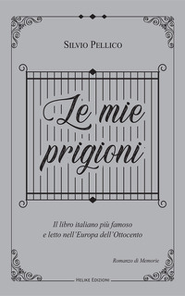 Le mie prigioni - Librerie.coop Le mie prigioni - Librerie.coop