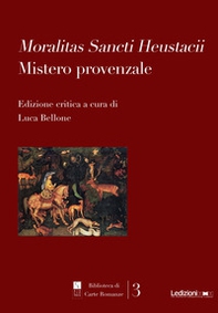 Moralitas Sancti Heustacii. Mistero provenzale - Librerie.coop