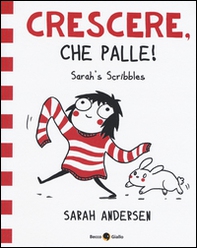 Sarah's Scribbles. Crescere, che palle! - Vol. 1 - Librerie.coop Sarah's Scribbles. Crescere, che palle! - Vol. 1 - Librerie.coop