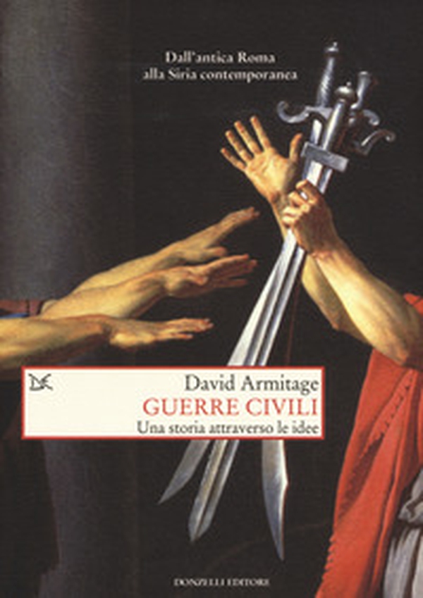Guerre civili. Una storia attraverso le idee - Librerie.coop Guerre civili. Una storia attraverso le idee - Librerie.coop