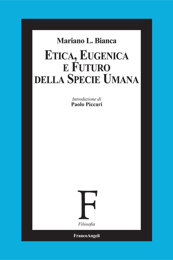 Etica, eugenica e futuro della specie umana - Librerie.coop Etica, eugenica e futuro della specie umana - Librerie.coop