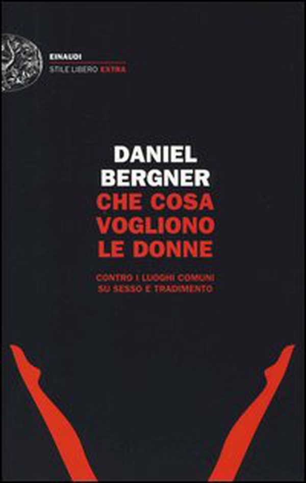 Che cosa vogliono le donne. Contro i luoghi comuni su sesso e tradimento - Librerie.coop Che cosa vogliono le donne. Contro i luoghi comuni su sesso e tradimento - Librerie.coop