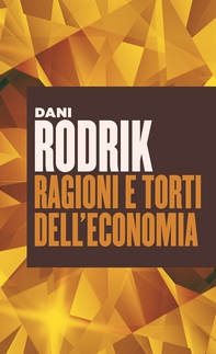 Ragioni e torti dell'economia - Librerie.coop