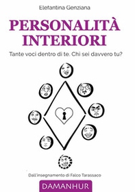Personalità interiori. Tante voci dentro di te. Chi sei davvero tu? - Librerie.coop