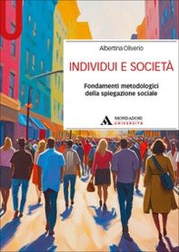 Individui e società. Fondamenti metodologici della spiegazione sociale - Librerie.coop