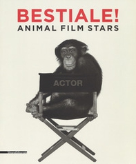 Bestiale! Animal film stars - Librerie.coop