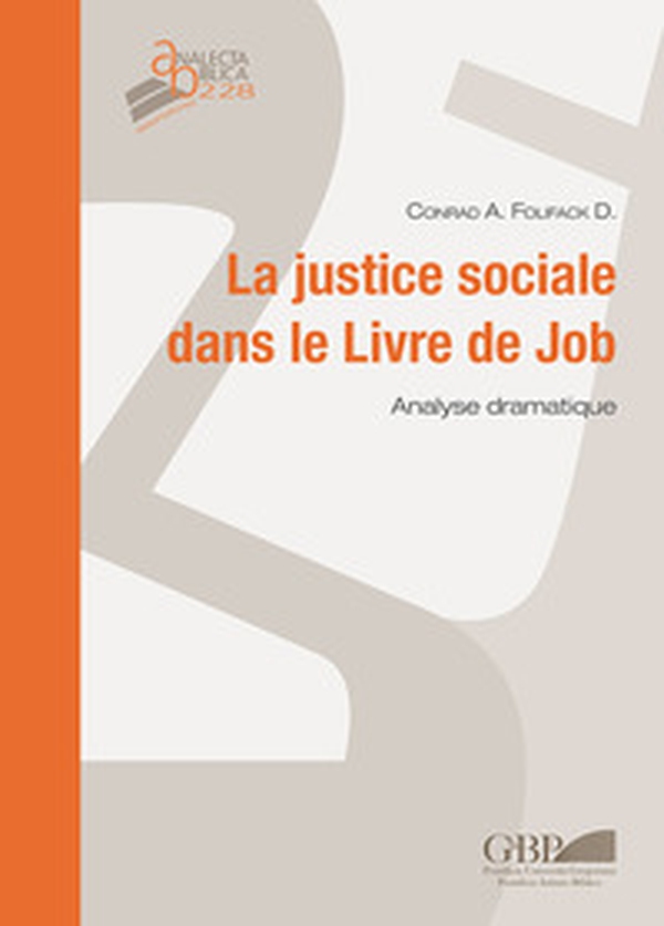 La justice sociale dans le Livre de Job. Analyse dramatique - Librerie.coop La justice sociale dans le Livre de Job. Analyse dramatique - Librerie.coop