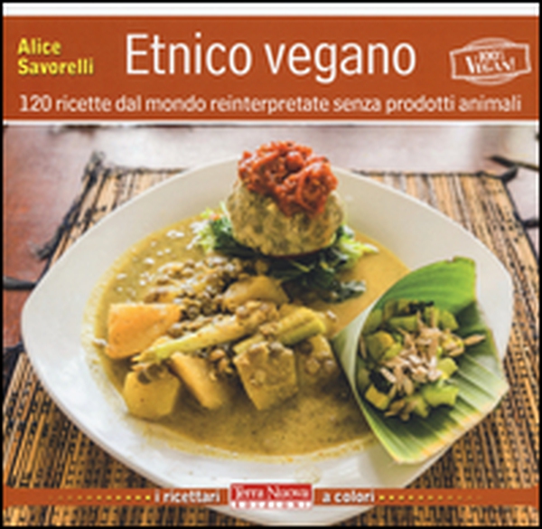 Etnico vegano. 120 ricette dal mondo reinterpretate senza prodotti animali - Librerie.coop Etnico vegano. 120 ricette dal mondo reinterpretate senza prodotti animali - Librerie.coop