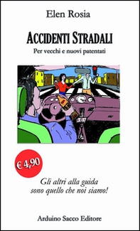 Accidenti stradali. Per vecchi e nuovi patentati - Librerie.coop