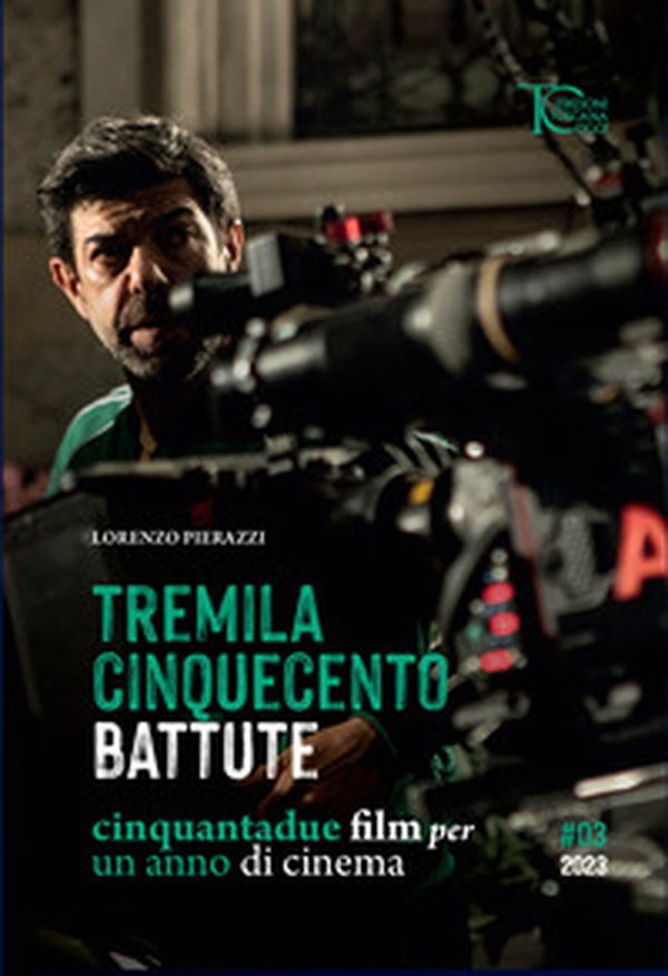 Tremila cinquecento battute. Cinquantadue film per un anno di cinema - Vol. 3 - Librerie.coop Tremila cinquecento battute. Cinquantadue film per un anno di cinema - Vol. 3 - Librerie.coop