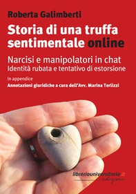 Storia di una truffa sentimentale online. Narcisi e manipolatori in chat - Librerie.coop