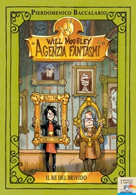 Will Moogley Agenzia Fantasmi - 6. Il Re del Brivido - Librerie.coop