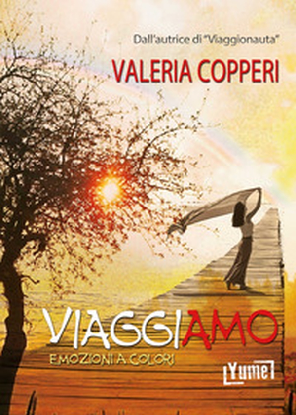 Viaggiamo. Emozioni a colori - Librerie.coop Viaggiamo. Emozioni a colori - Librerie.coop