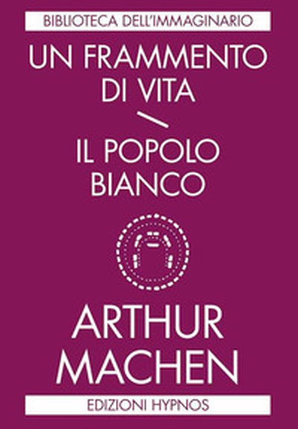 Un frammento di vita-Il popolo bianco - Librerie.coop Un frammento di vita-Il popolo bianco - Librerie.coop