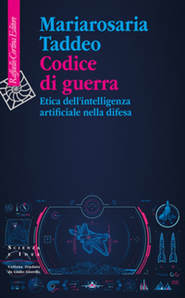 Codice di guerra. Etica dell'intelligenza artificiale nella difesa - Librerie.coop Codice di guerra. Etica dell'intelligenza artificiale nella difesa - Librerie.coop