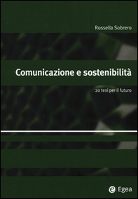 Comunicazione e sostenibilità. 20 tesi per il futuro - Librerie.coop