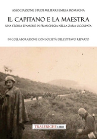 Il capitano e la maestra. Una storia d'amore in franchigia nella Zara occupata - Librerie.coop