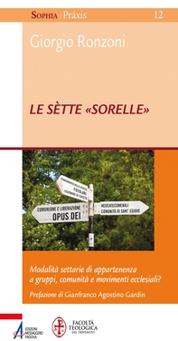 Le sètte «sorelle». Modalità settarie di appartenenza a gruppi, comunità e movimenti ecclesiali? - Librerie.coop