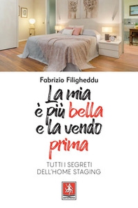 La mia è più bella e la vendo prima. Tutti i segreti dell'home staging - Librerie.coop La mia è più bella e la vendo prima. Tutti i segreti dell'home staging - Librerie.coop
