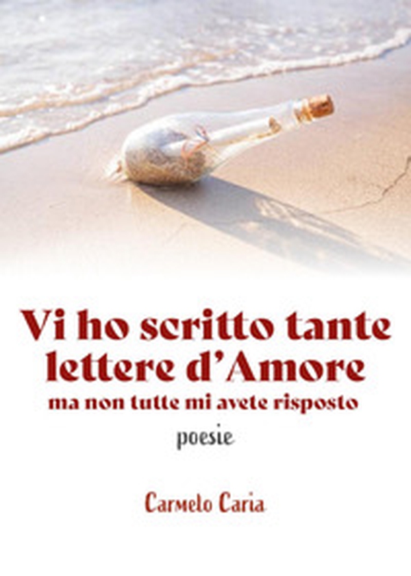 Vi ho scritto tante lettere d'amore... ma non tutte mi avete risposto - Librerie.coop Vi ho scritto tante lettere d'amore... ma non tutte mi avete risposto - Librerie.coop
