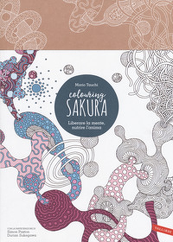 Sakura. Colouring book. Liberare la mente, nutrire l'anima - Librerie.coop Sakura. Colouring book. Liberare la mente, nutrire l'anima - Librerie.coop