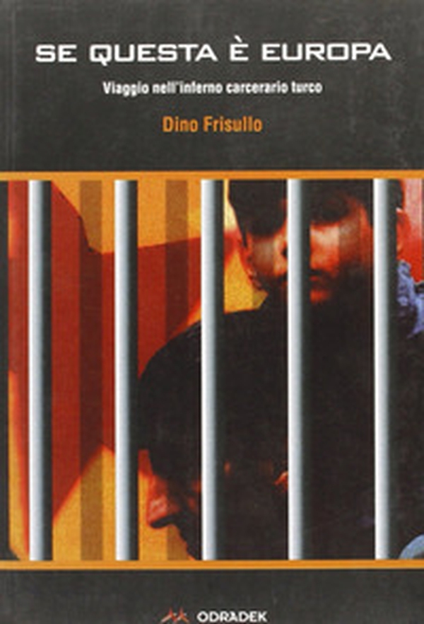 Se questa è Europa. Viaggio nell'inferno carcerario turco - Librerie.coop Se questa è Europa. Viaggio nell'inferno carcerario turco - Librerie.coop