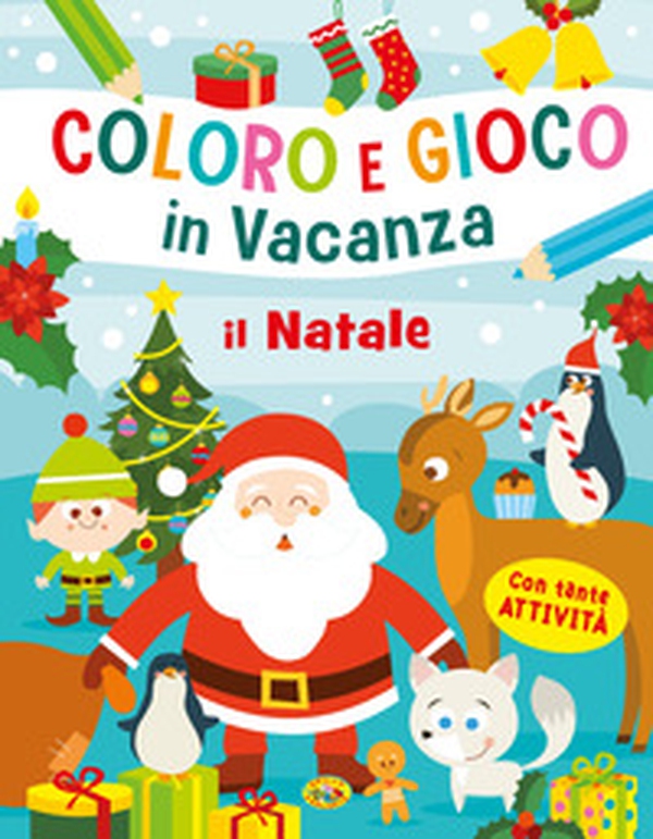 Il Natale. Coloro e gioco in vacanza - Librerie.coop Il Natale. Coloro e gioco in vacanza - Librerie.coop