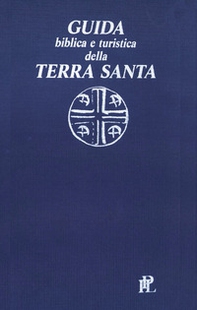 Guida biblica e turistica della Terra Santa - Librerie.coop