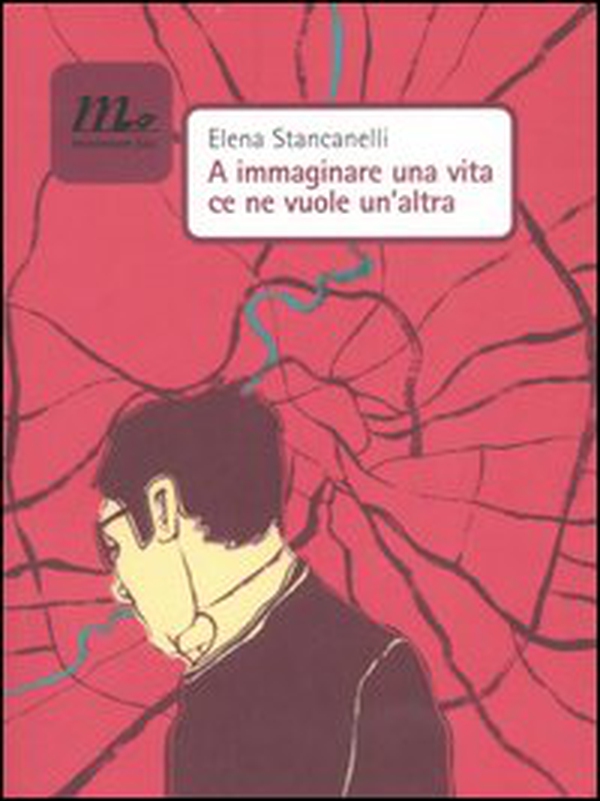 A immaginare una vita ce ne vuole un'altra - Librerie.coop A immaginare una vita ce ne vuole un'altra - Librerie.coop