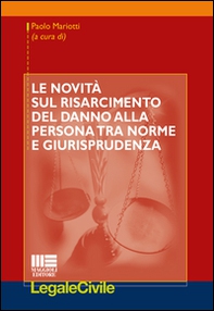 Le novità sul risarcimento del danno alla persona tra norme e giurisprudenza - Librerie.coop