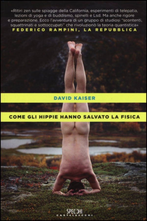 Come gli hippie hanno salvato la fisica - Librerie.coop Come gli hippie hanno salvato la fisica - Librerie.coop