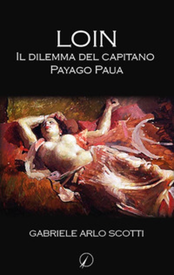 Loin. Il dilemma del capitano Payago Paua - Librerie.coop Loin. Il dilemma del capitano Payago Paua - Librerie.coop