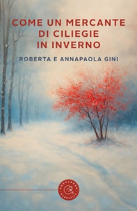 Come un mercante di ciliegie in inverno - Librerie.coop