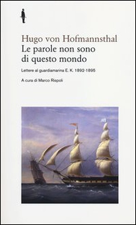 Le parole non sono di questo mondo. Lettere al guardiamarina E. K., 1892-1895 - Librerie.coop