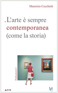L'arte è sempre contemporanea (come la storia). Pedinamenti 2 - Librerie.coop