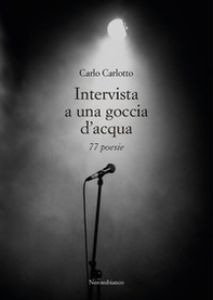 Intervista a una goccia d'acqua. 77 poesie - Librerie.coop Intervista a una goccia d'acqua. 77 poesie - Librerie.coop