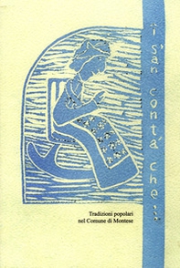 I san contà che..... Tradizioni popolari nel Comune di Montese - Librerie.coop