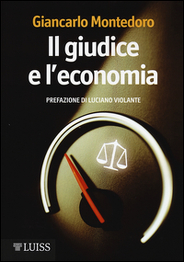 Il giudice e l'economia - Librerie.coop Il giudice e l'economia - Librerie.coop