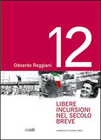 Dodici libere incursioni nel secolo breve - Librerie.coop