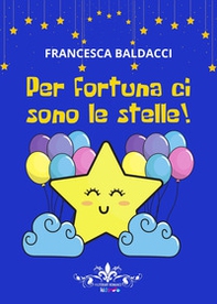 Per fortuna ci sono le stelle! - Librerie.coop Per fortuna ci sono le stelle! - Librerie.coop