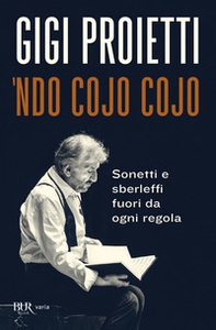 Ndo cojo cojo. Sonetti e sberleffi fuori da ogni regola - Librerie.coop Ndo cojo cojo. Sonetti e sberleffi fuori da ogni regola - Librerie.coop