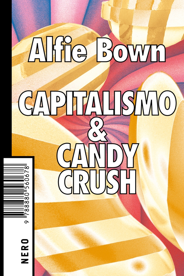 Capitalismo & Candy Crush - Librerie.coop Capitalismo & Candy Crush - Librerie.coop