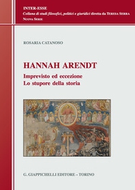 Hannah Arendt. Imprevisto ed eccezione. Lo stupore della storia - Librerie.coop Hannah Arendt. Imprevisto ed eccezione. Lo stupore della storia - Librerie.coop