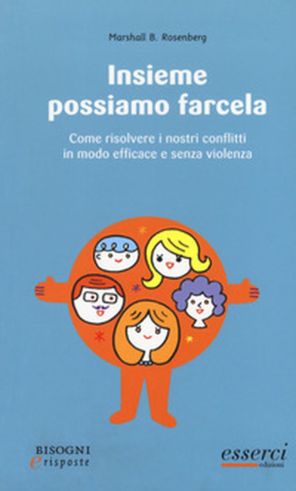 Insieme possiamo farcela. Come risolvere i nostri conflitti in modo efficace e senza violenza - Librerie.coop Insieme possiamo farcela. Come risolvere i nostri conflitti in modo efficace e senza violenza - Librerie.coop