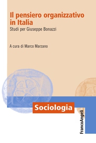 Il pensiero organizzativo in Italia. Studi per Giuseppe Bonazzi - Librerie.coop