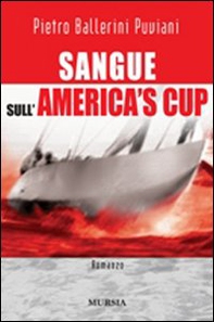 Sangue sull'America's Cup - Librerie.coop Sangue sull'America's Cup - Librerie.coop