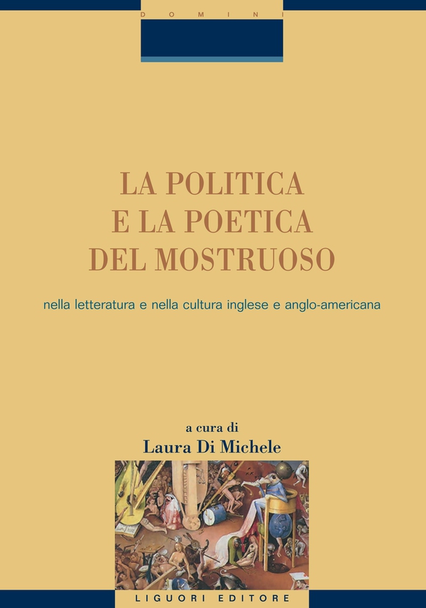 La politica e la poetica del mostruoso nella letteratura e nella cultura inglese e angloamericana - Librerie.coop La politica e la poetica del mostruoso nella letteratura e nella cultura inglese e angloamericana - Librerie.coop