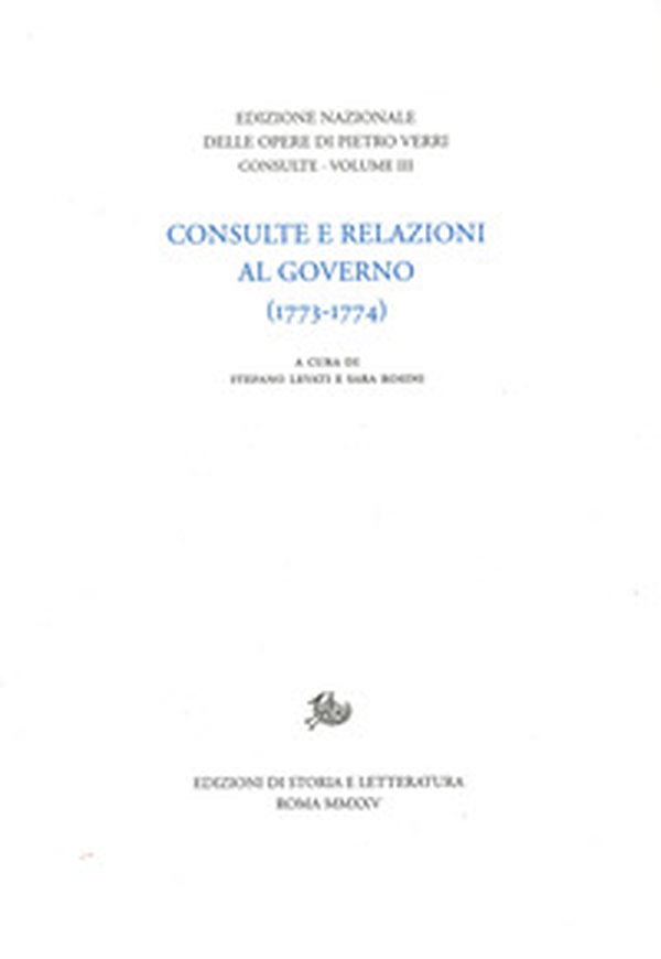 Consulte e relazioni al governo (1773-1774) - Librerie.coop