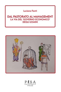 Dal pastorato al management. La via del «governo economico» degli uomini - Librerie.coop Dal pastorato al management. La via del «governo economico» degli uomini - Librerie.coop