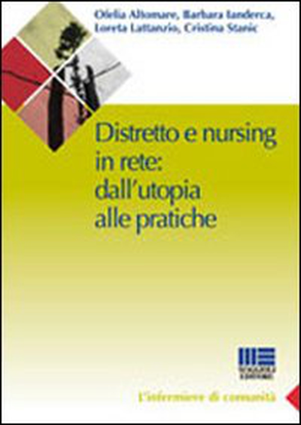 Distretto e nursing in rete: dall'utopia alle pratiche - Librerie.coop Distretto e nursing in rete: dall'utopia alle pratiche - Librerie.coop